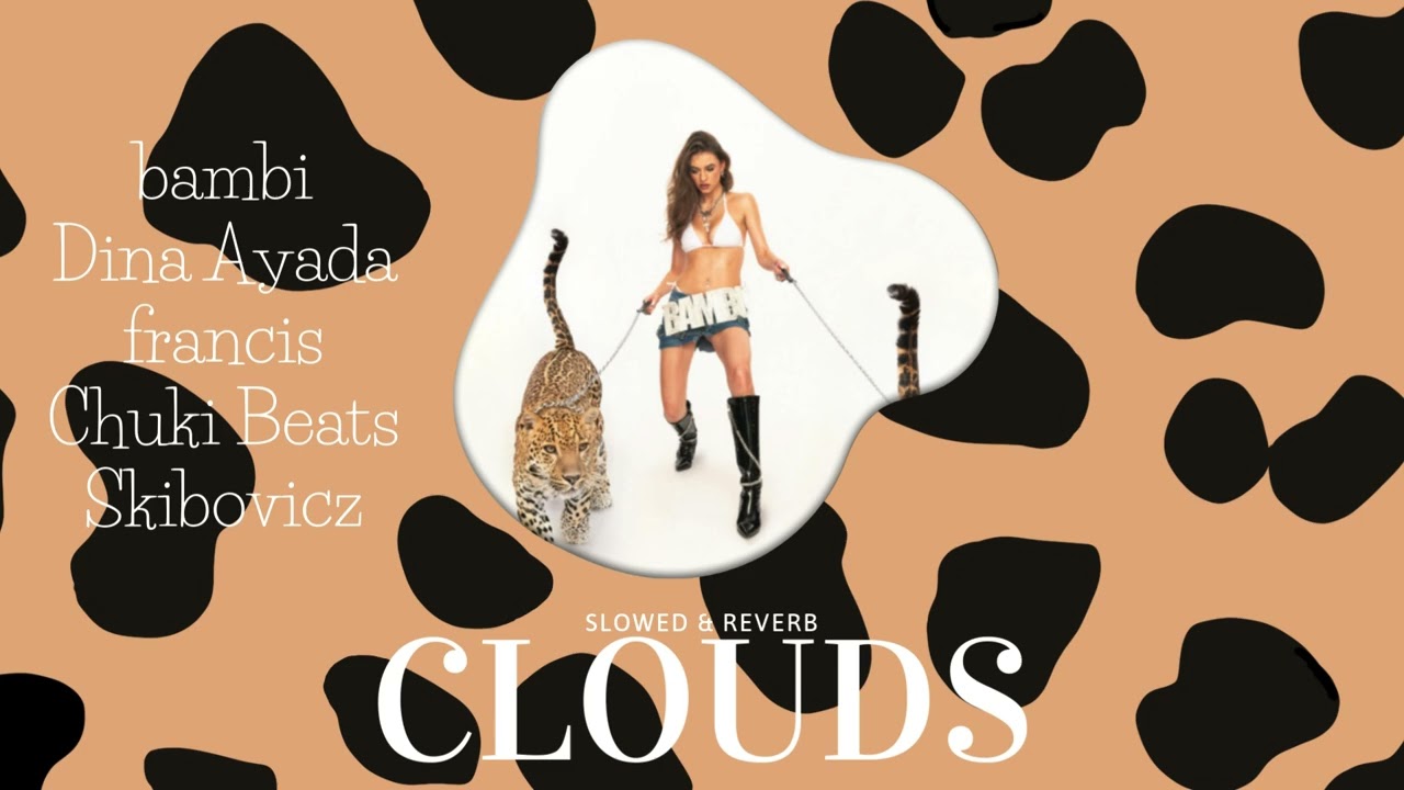 bambi - CLOUDS ft. Dina Ayada [slowed & reverb]