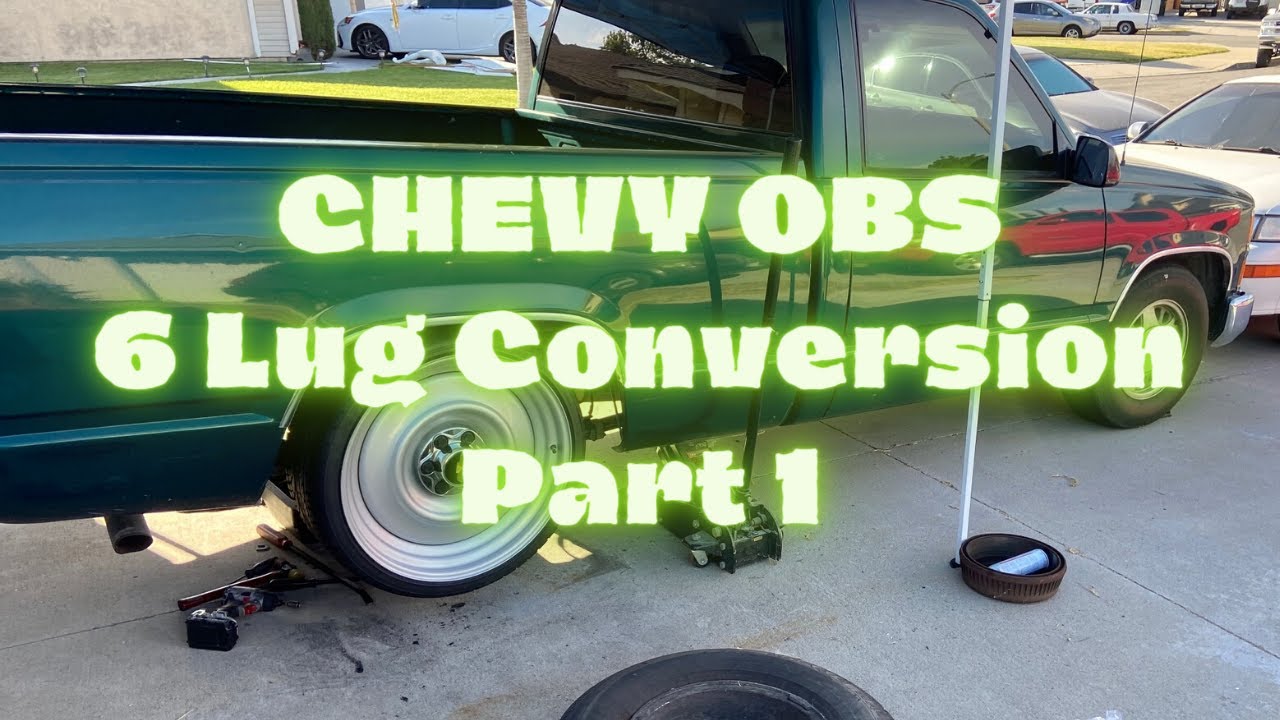 Chevy OBS 6 Lug Conversion Part 1
