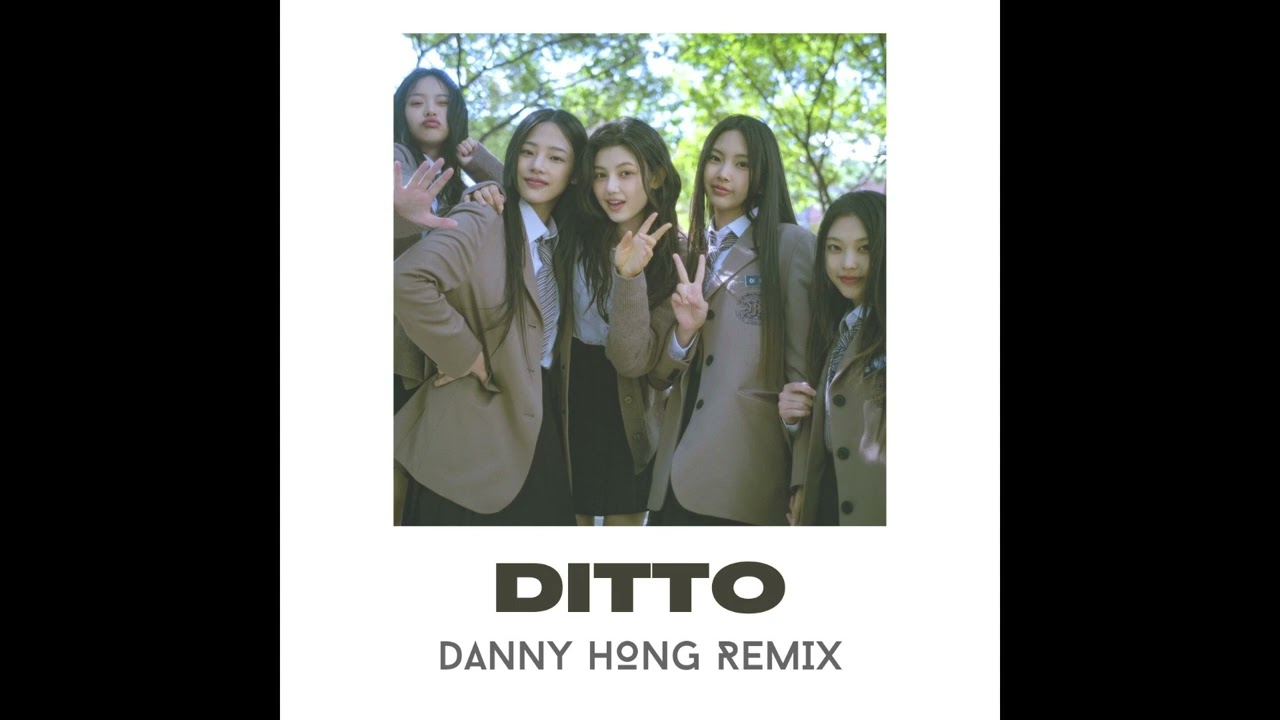 NewJeans (뉴진스) - 'Ditto' (EDM Remix) (Prod. Danny Hong)