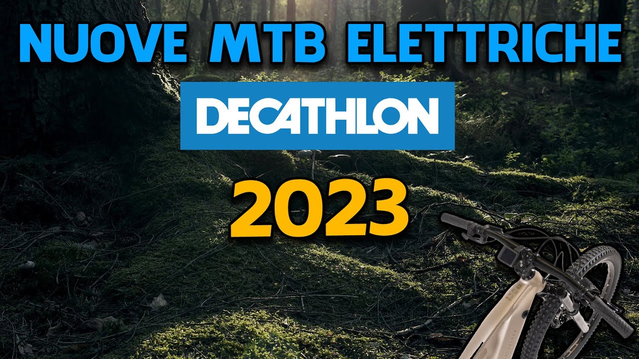 Anteprima nuove MTB Elettriche Decathlon 2023: le mie considerazioni