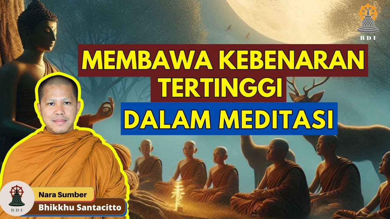 PAHAMI KEBENARAN TERTINGGI DALAM MEDITASI I Bagian 8 I Bhikkhu Santacitto