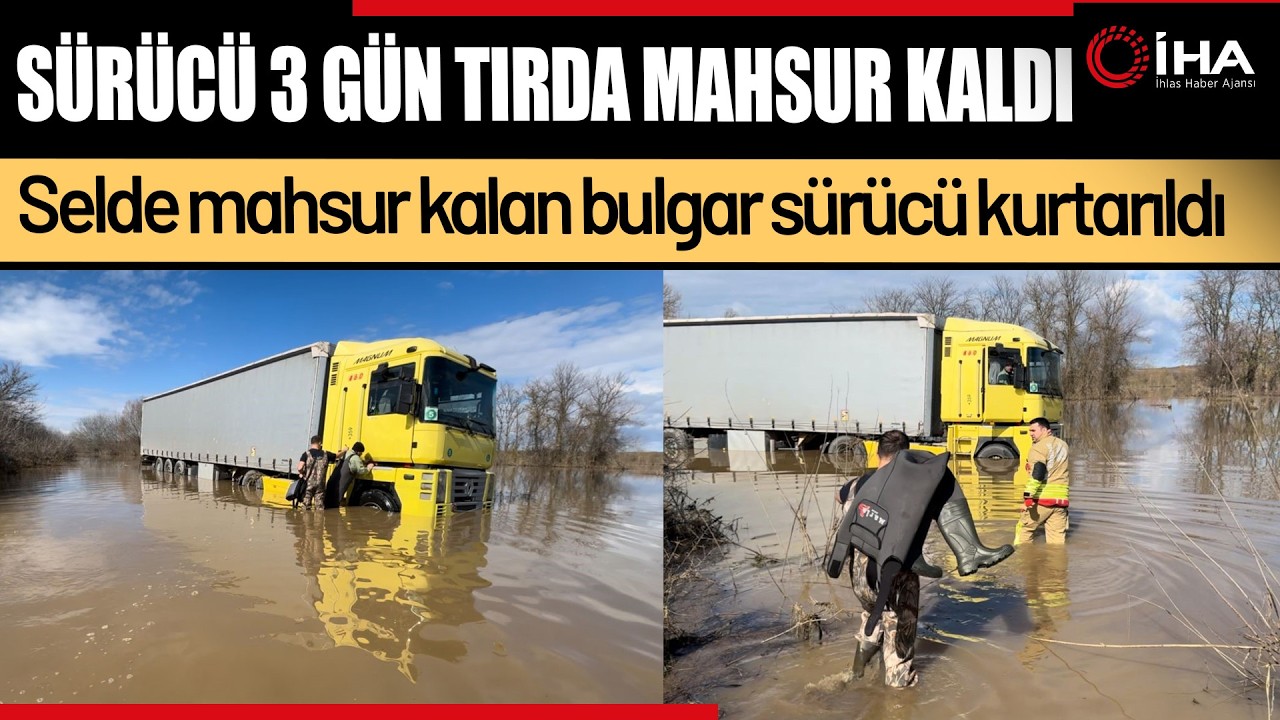 Sel Sularının Ortasında 3 Günlük Esaret:  Sürücüyü İtfaiye Kurtardı