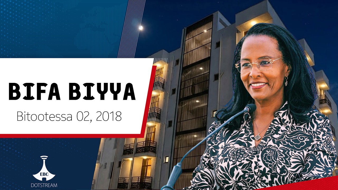 BIFA BIYYAA  ... Bitootessa 02, 2018  | Ebc |Etv Afaan Oromoo|