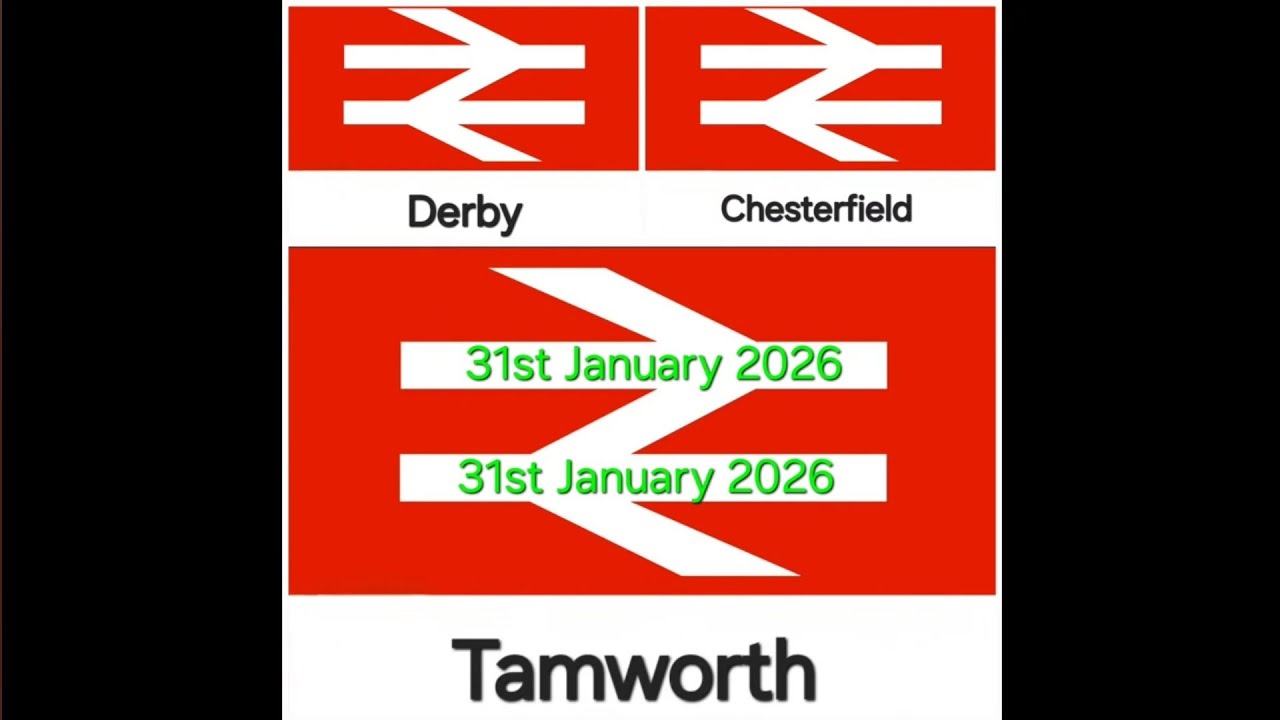 Derby, Chesterfield and Tamworth Railway Stations on the 31st January 2026
