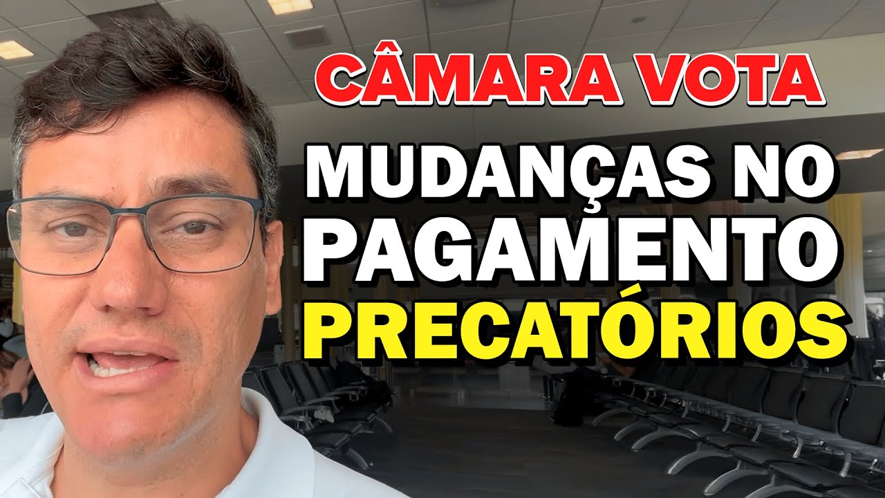 PAGAMENTO DOS PRECATÓRIOS: ESSA NOTÍCIA PODE MUDAR O PAGAMENTO!