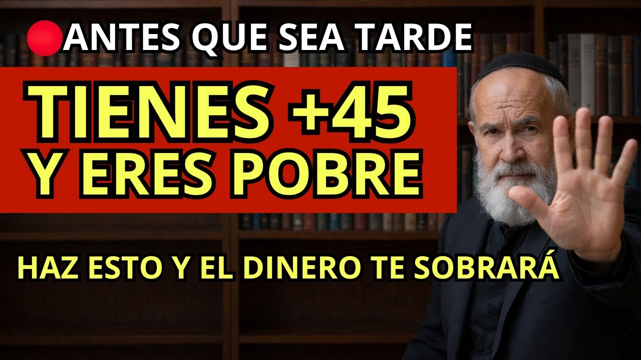Rabino Millonario : Si Trabajaste TODA Tu Vida Y No Tienes NADA A Los 45 - Esto Es PARA TI