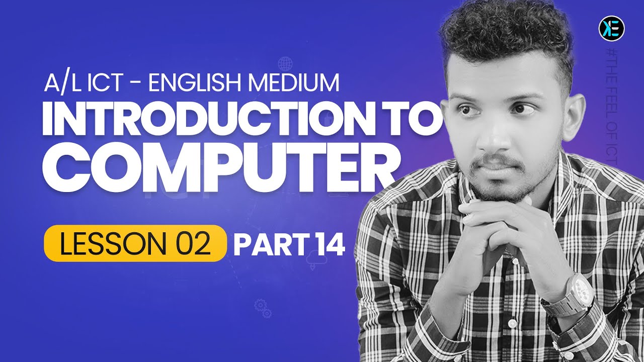 INTRODUCTION TO COMPUTER - LESSON 02 | PART 14 | 2027 | A/L ICT | ENGLISH MEDIUM
