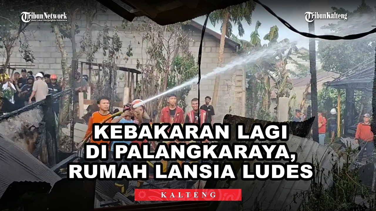 2 Hari Berturut-turut Kebakaran di Palangka Raya, Rumah Lansia Stroke Jalan Km 2 Tjilik Riwut Ludes