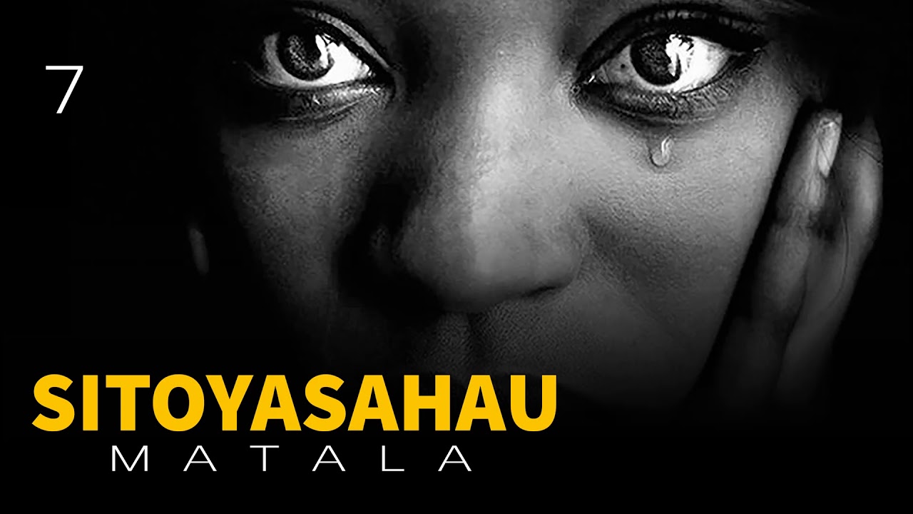 SITOYASAHAU MATALA 7/9 BY FELIX MWENDA.