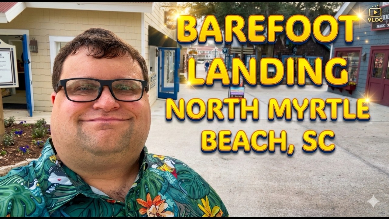 Barefoot Landing - Fun Shopping & Retail District! - North Myrtle Beach, SC