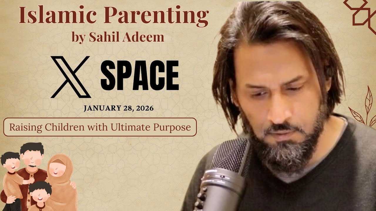 Sahil Adeem ll  Parenting Model  ll  True Muslim Psychology ll How to raise kids on Seerah Model