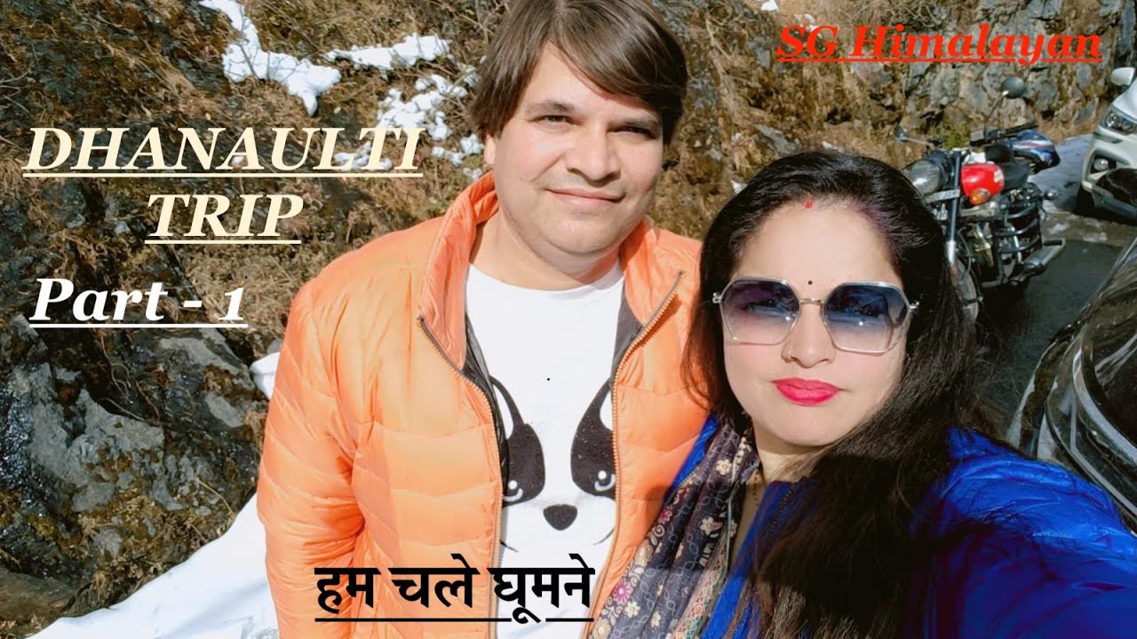 Dhanaulti Trip (Part-1) ] Travelling ]Fun ] SG Himalayan