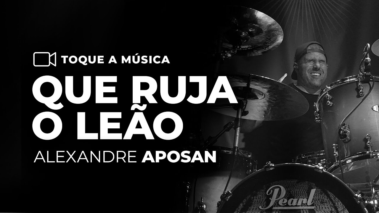 QUE RUJA O LEÃO - ALEXANDRE APOSAN [LIVE BATERA]