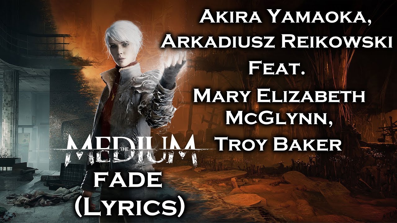 Akira Yamaoka & Arkadiusz Reikowski - Fade (Lyrics) (feat. Mary Elizabeth McGlynn, Troy Baker)