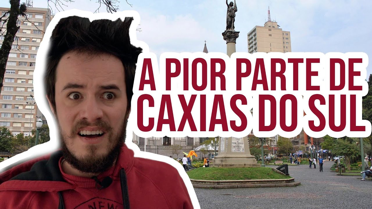 A PIOR PARTE de CAXIAS DO SUL RS