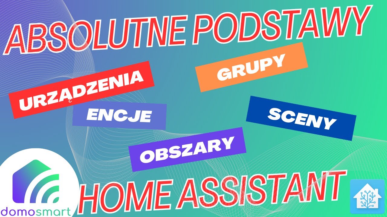 ABC Home Assistant #2 - Absolutne podstawy i pojęcia dla początkujących! #homeassistant