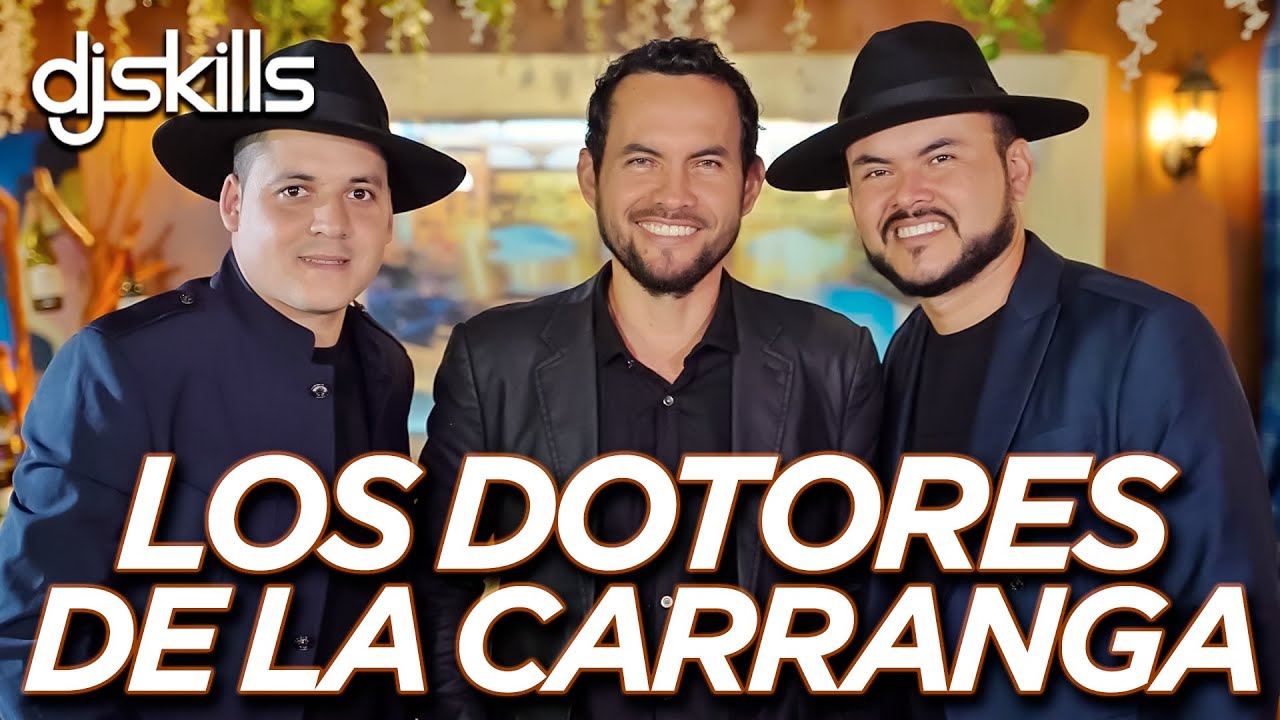 LOS DOTORES DE LA CARRANGA MIX | CARRANGA MIX 2025 - 2026 | Cl&aacute;sicos de los Dotores de la Carranga