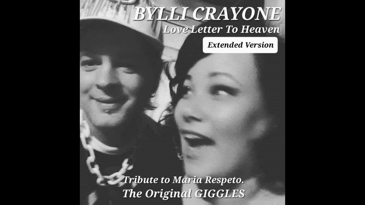 Bylli Crayone - Love Letter To Heaven (Extended Version). Tribute to Maria Respeto, aka GIGGLES 😃