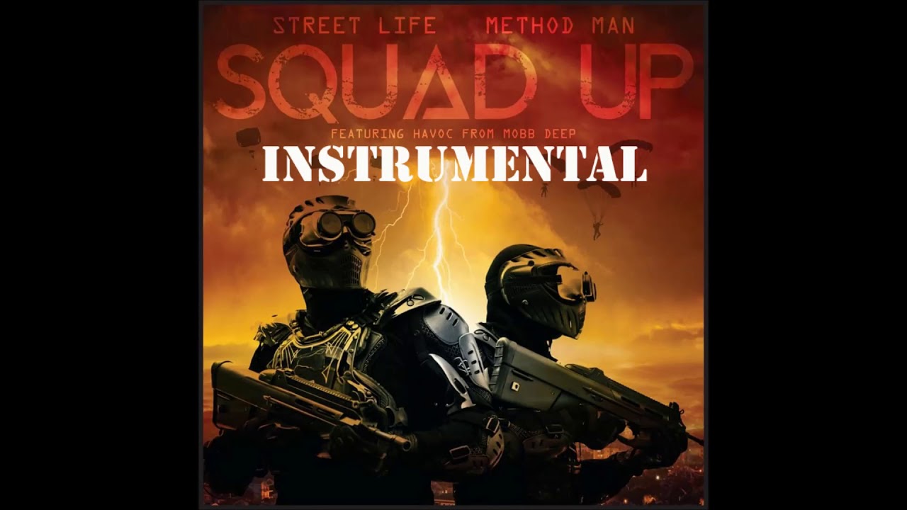Street Life & Method Man - Squad Up (feat. Havoc of Mobb Deep) INSTRUMENTAL