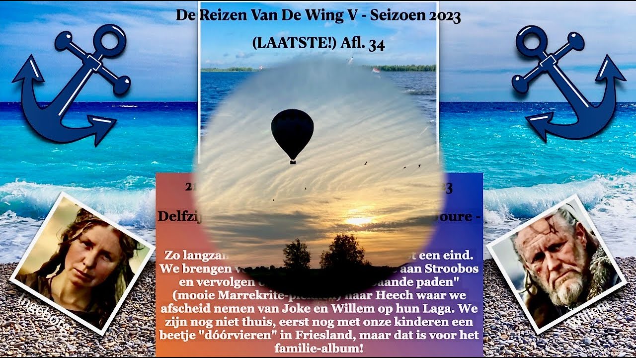 DE REIZEN VAN DE WING V-(LAATSTE!) AFL - 34 - 21/8  T/M 7/9/'23 - DELFZIJL-STROOBOS-MK-PLEKKEN-HEECH