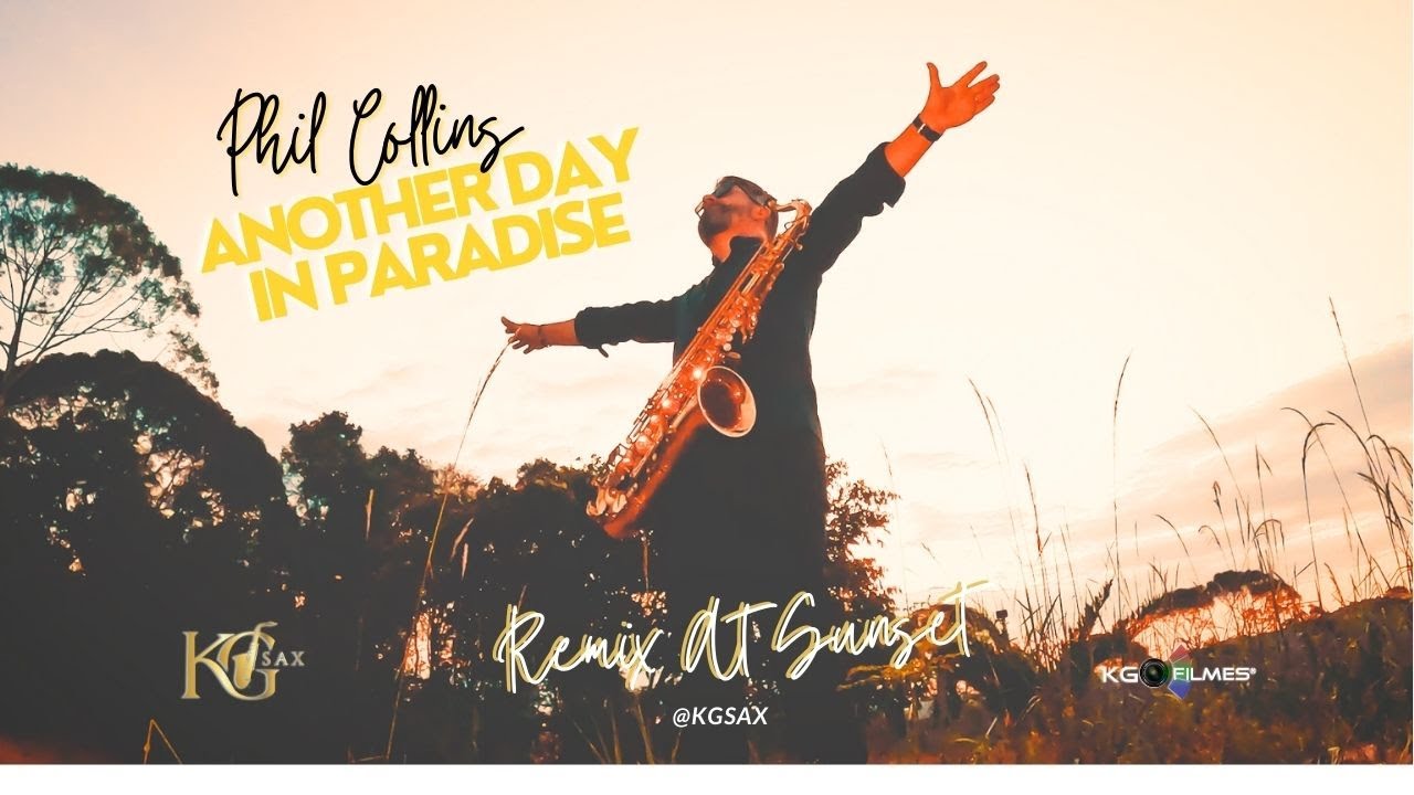 Phil Collins - Another Day In Paradise, Remix At Sunset - (KG SAX)