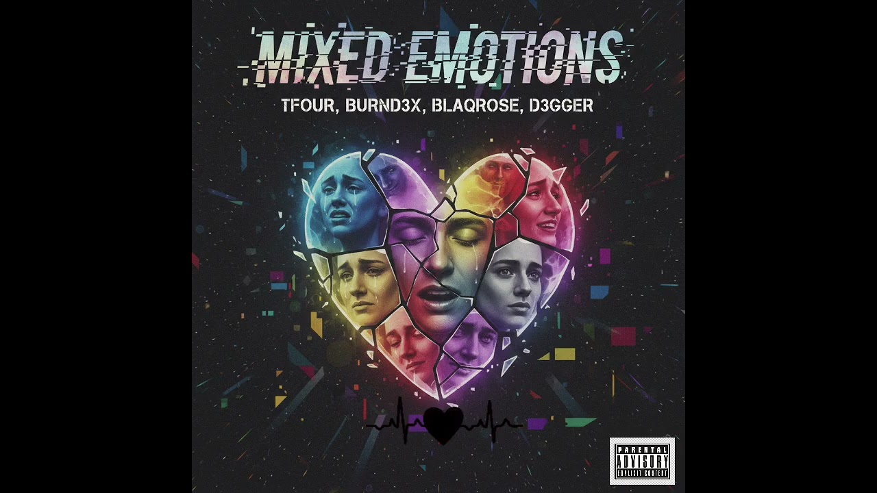 TFOUR,BURND3X,D3GG3R,BLAQROSE(MIXED EMOTIONS)