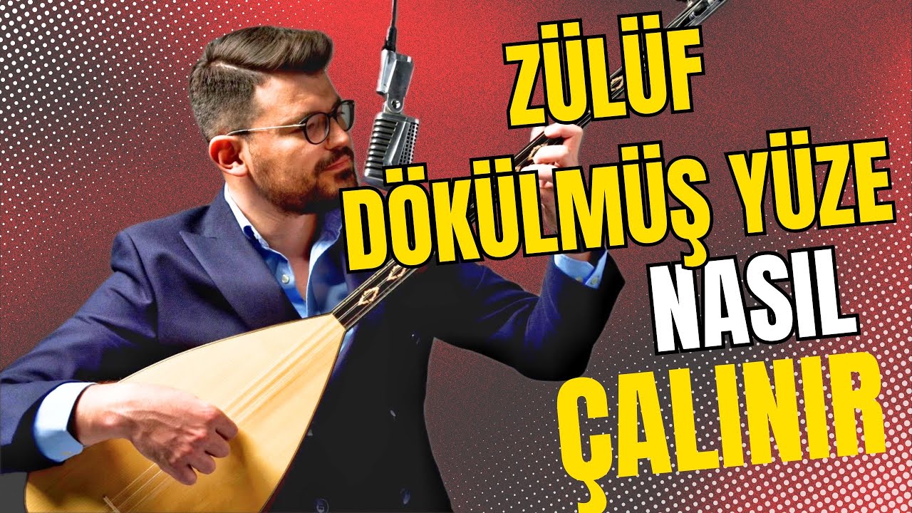 Zülüf Dökülmüş Yüze Nasıl Çalınır? (Neşet Ertaş Tavrı)