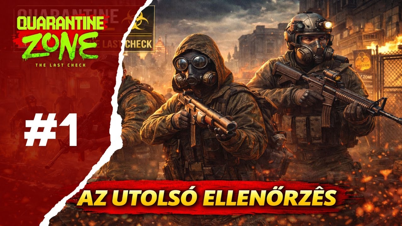 KÉT LEHETŐSÉG VAN | Quarantine Zone - The Last Check #1 (02.02.)
