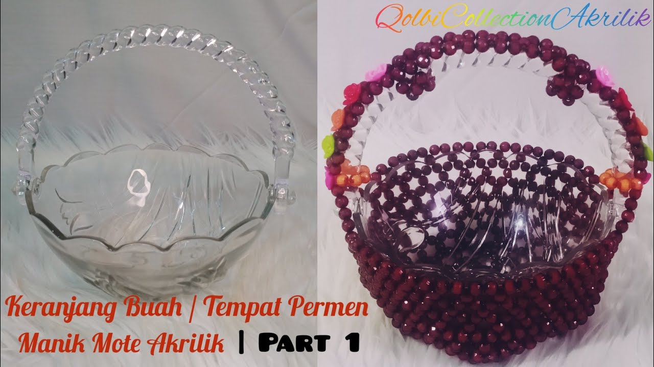 Cara Membuat Tempat Permen / Keranjang Buah Manik Manik Akrilik Mote Bola Isi | Part 1