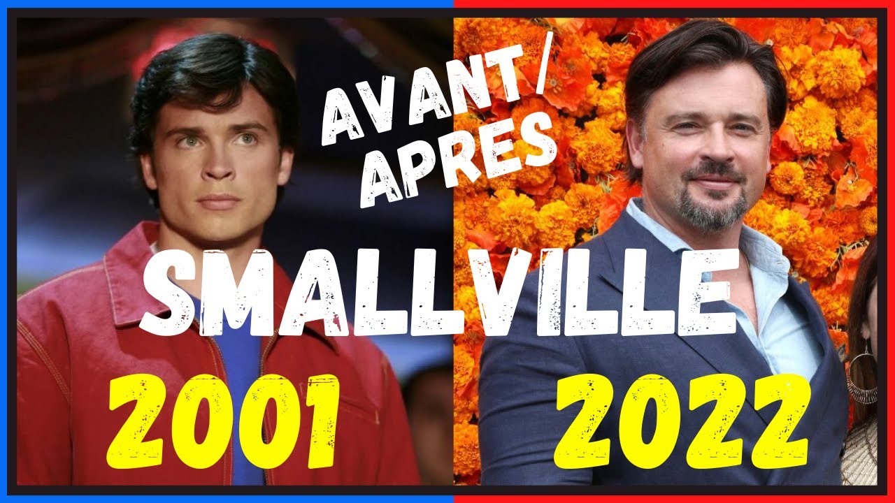 Smallville - Le casting Avant et Apres 2022