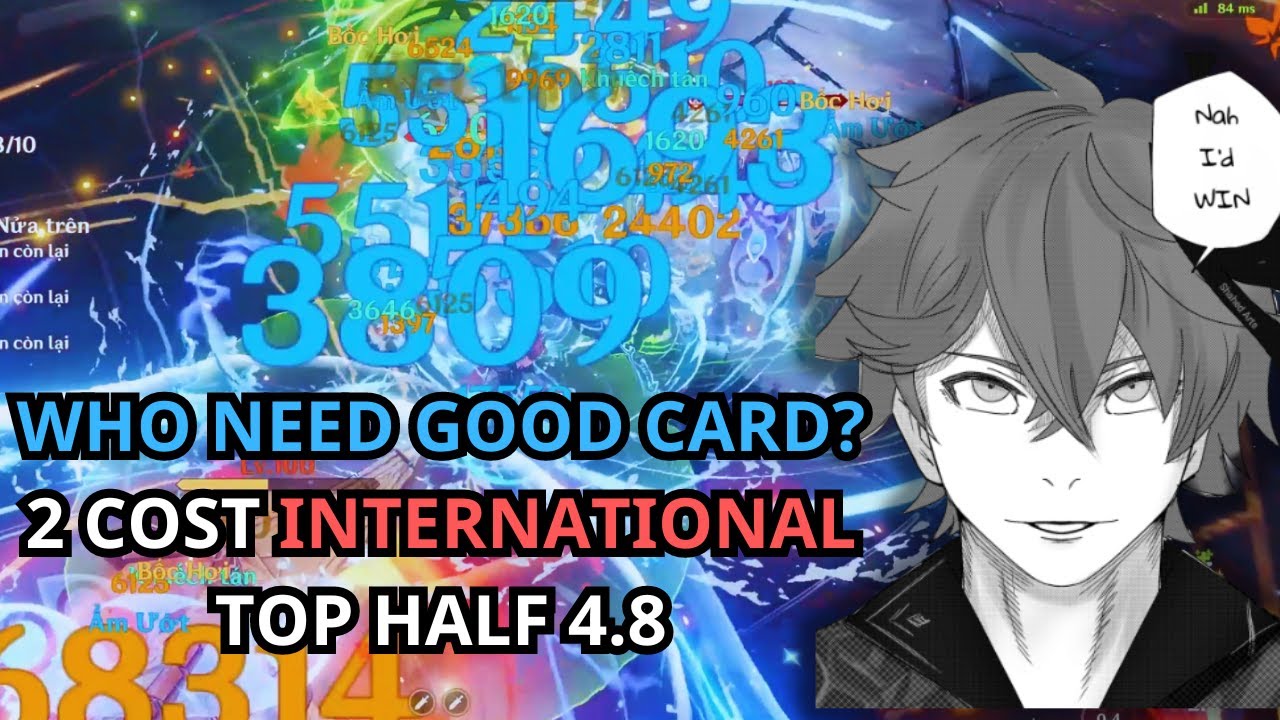 WHO NEEDS GOOD CARD? 2 cost Childe International - 113s top half 4.8 continuous run (Bookful)