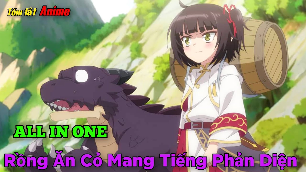 ALL IN ONE| Cụ Rồng Ăn Cỏ Đang Yên Đang Tự Dưng Bị Đồn Là Ác Long Tàn Bạo |Review anime| Queen sama.