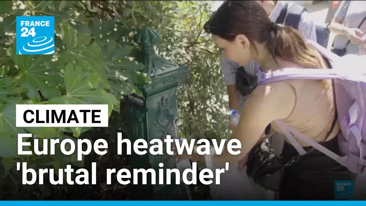 Europe heatwave 'brutal reminder' of climate change &bull; FRANCE 24 English