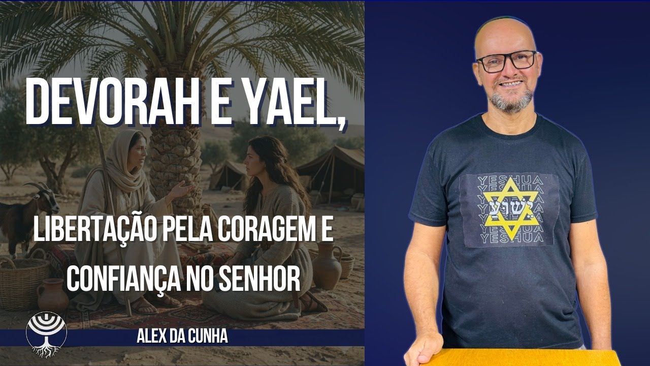 Devorah e Ya,el, libertação pela coragem e confiança no Senhor.