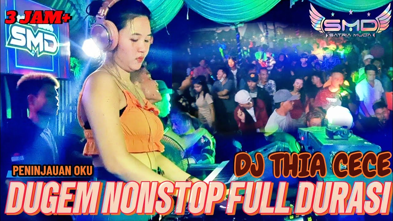 OT SATRIA MUDA 🔴 DJ THIA CECE  TEMPO TINGGI‼️ NONSTOP FULL DURASI  3JAM+ FULL BASS 🔊🔊 PENINJAUAN OKU