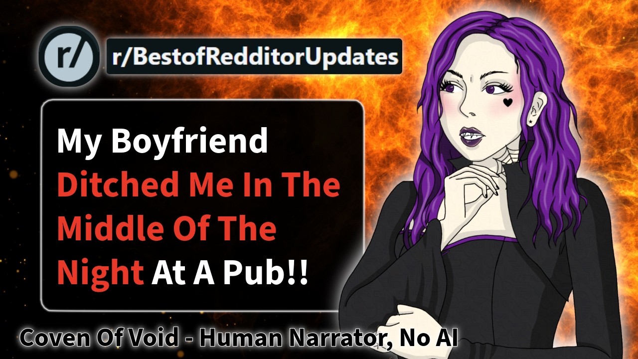 r/BestOfRedditorUpdates Her Boyfriend ditched her in the middle of the night!