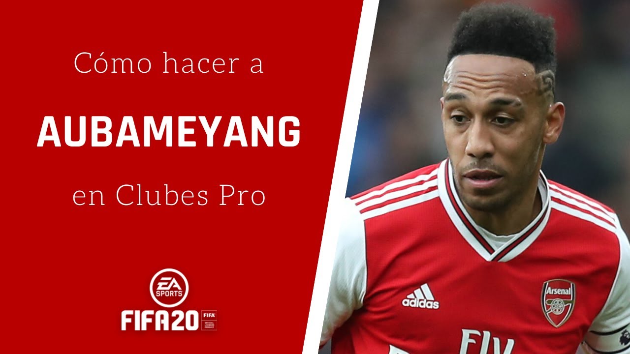 ⚽ FIFA 20 | Cómo hacer a AUBAMEYANG en CLUBES PRO ✔️