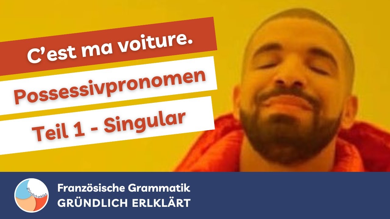 mon/ma/mes - ton/ta/tes - son/sa/ses - Possessivbegleiter- Französisch Grammatik [GRÜNDLICH ERKLÄRT]