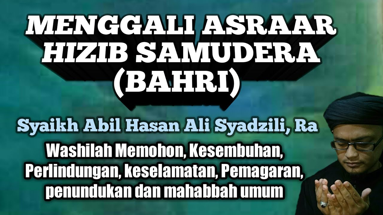 Menggali Asror Hizib Bahr Samudera Imam Abil Hasan As Syadzili Al Hasani
