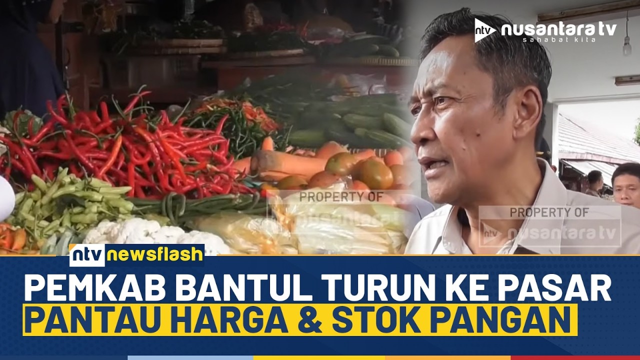 Wabup Bantul Intensif Pantau Harga dan Stok Pangan di Pasar Selama Ramadan | NTV NEWSFLASH