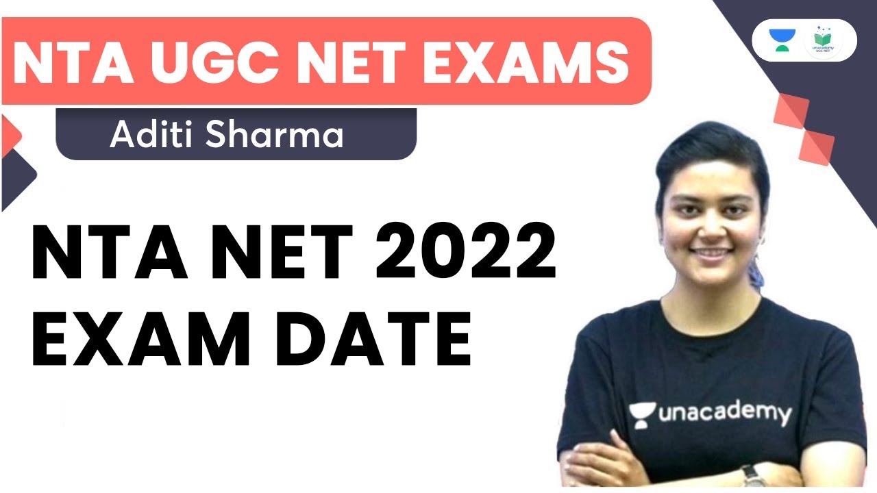 NTA NET 2022 Exam Date | NTA UGC NET | Aditi Sharma | Unacademy UGC NET