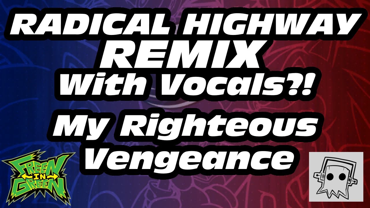 My Righteous Vengeance (...for Radical Highway) [Remix] by Freen in Green ft. AmpRen