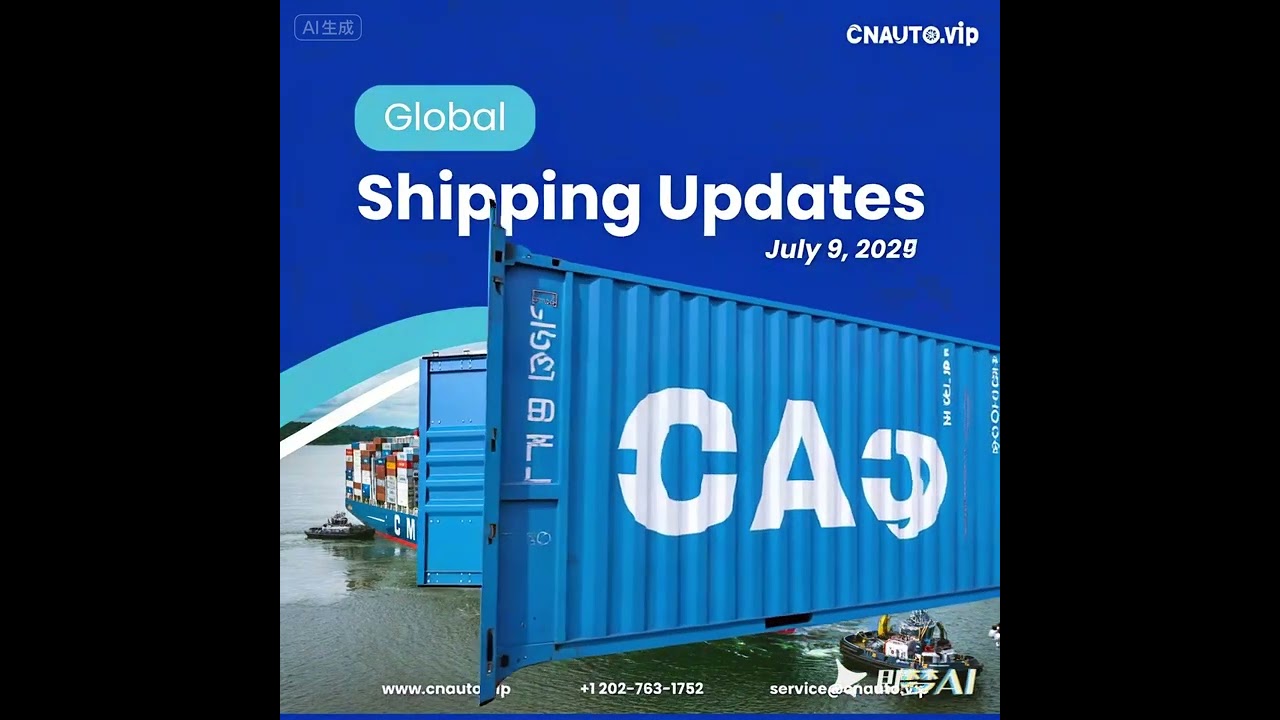 🌏 Global Shipping Updates | July 9, 2025