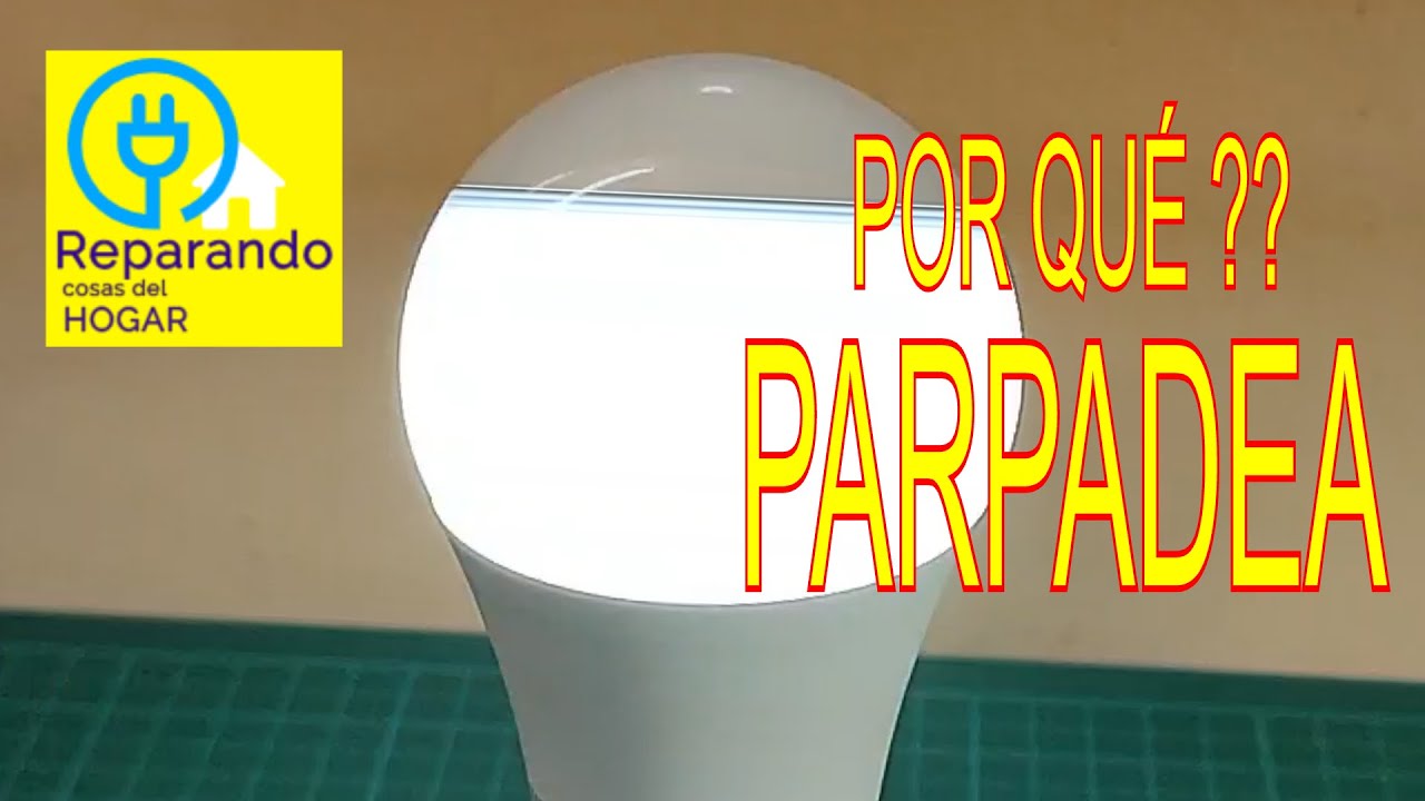 BOMBILLAS PARPADEAN POR QU&Eacute; ??