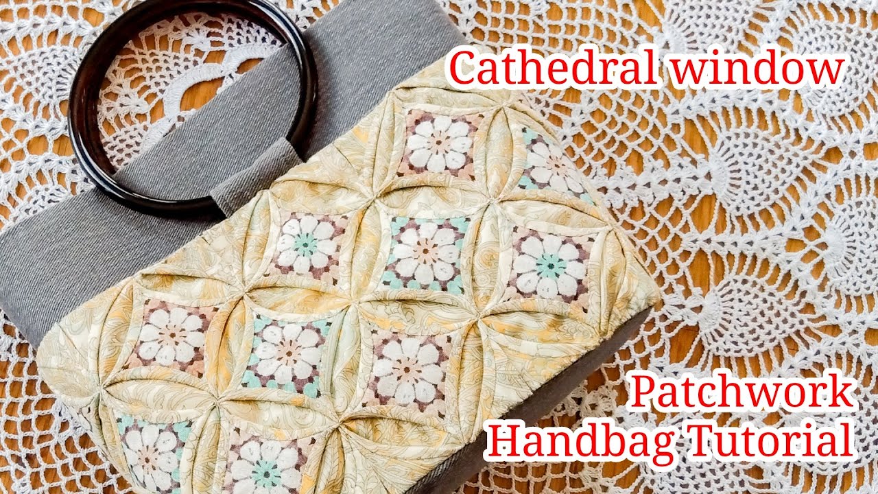 カテドラルウィンドウのハンドバッグ Cathedral Window Handbag  Patchwork Quilt Tutorial