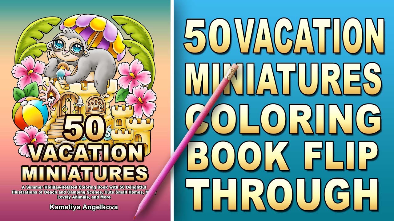50 VACATION MINIATURES  by Kameliya Angelkova - Cute Summer Coloring Book, Vacation Coloring Pages