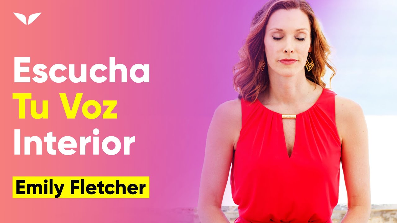👂 ESCUCHA a tu voz interior y a tu INTUICIÓN 🙏| Emily Fletcher