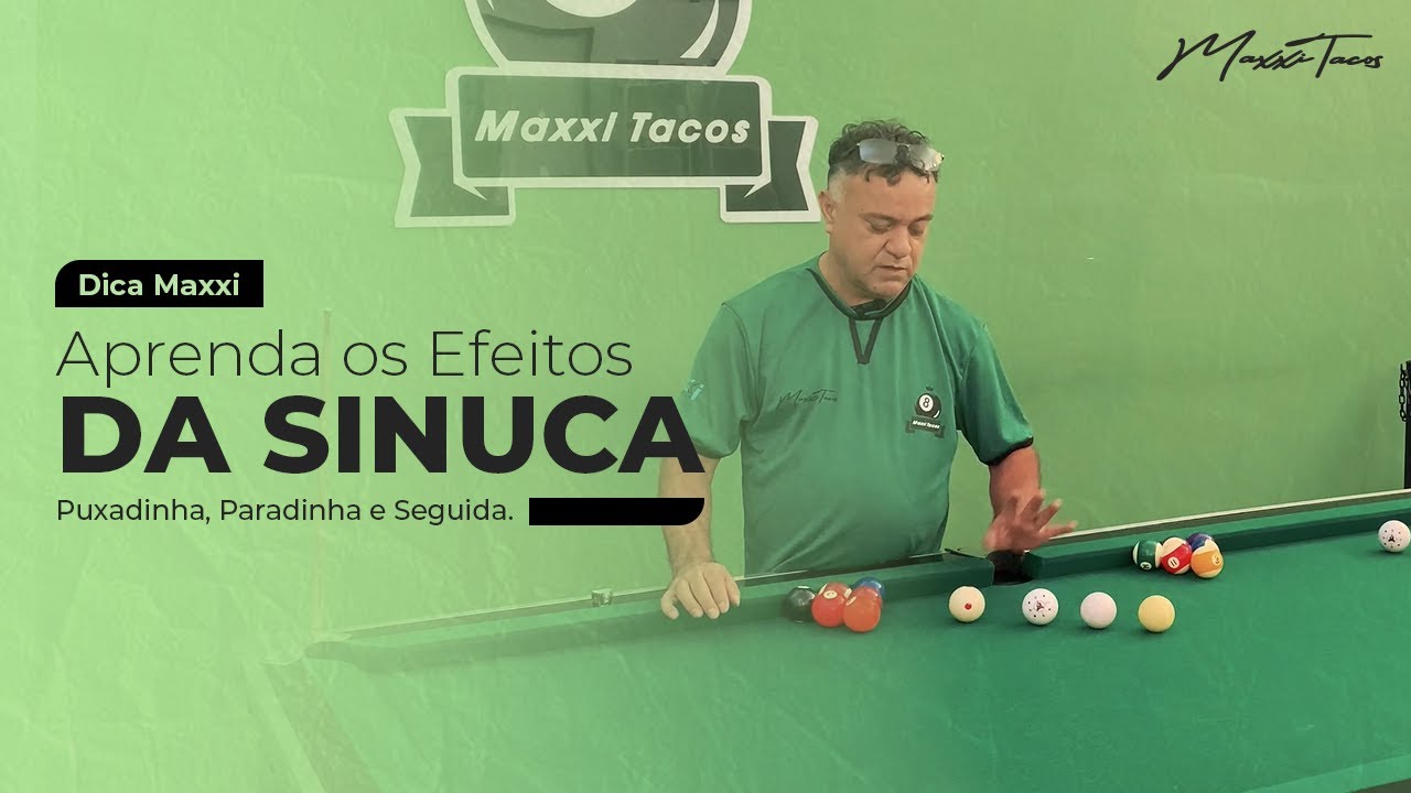 Aprenda os Efeitos da Sinuca: Puxadinha, Paradinha e Seguida