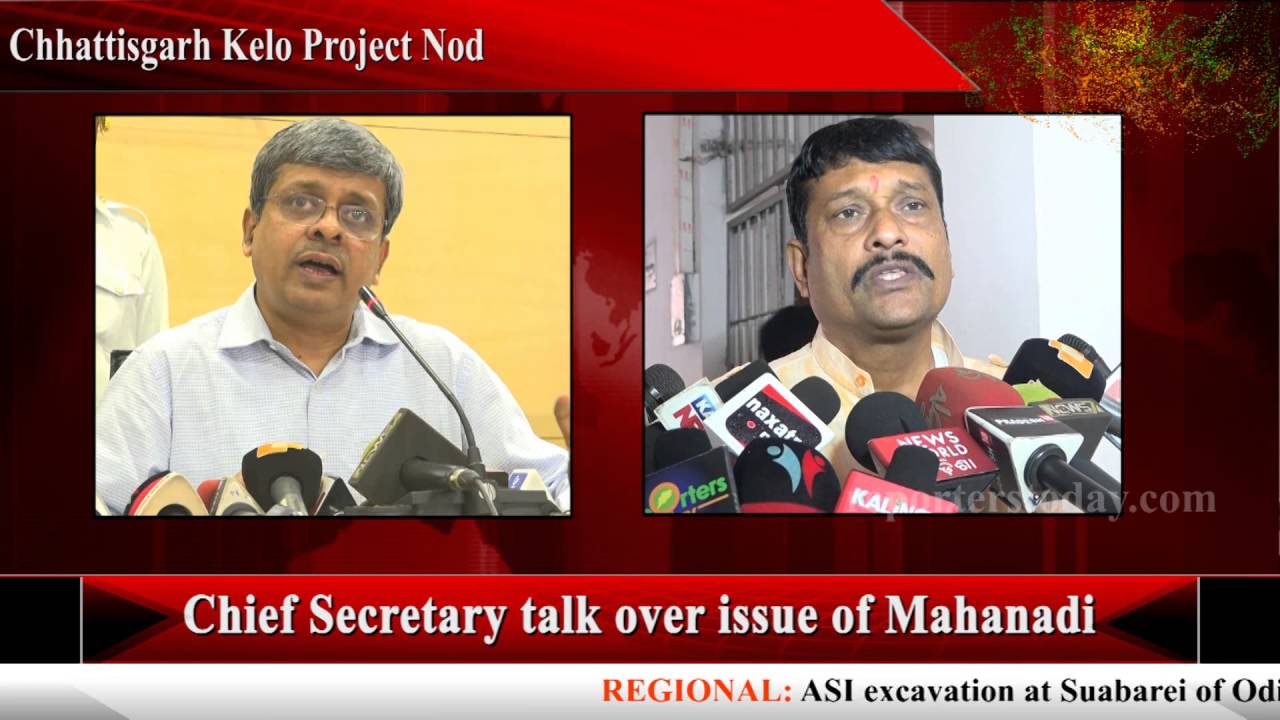 Chief Secretary talk over Mahanadi issue