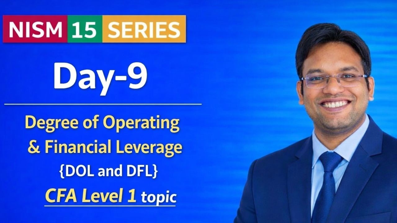 Day 9- Degree of Operating & Financial Leverage {DOL and  DDFL} CFA Level 1 Topic.